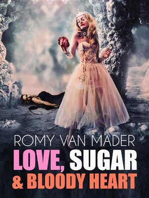 cover image of Love, Sugar & Bloody Heart